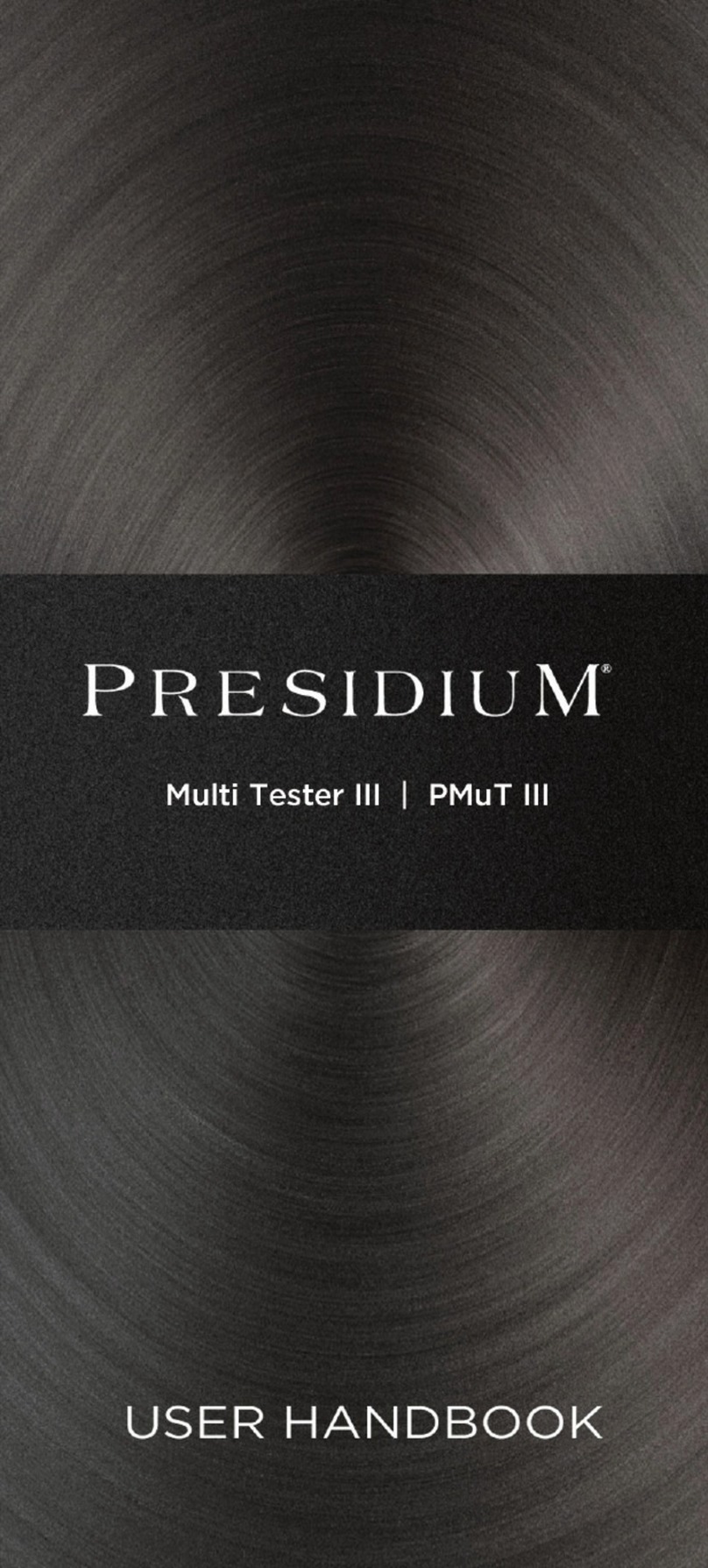 PRESIDIUM Multi-Tester III (PMuT III) Instruction Manual PRESIDIUM Multi-Tester III (PMuT III) Instruction Manual