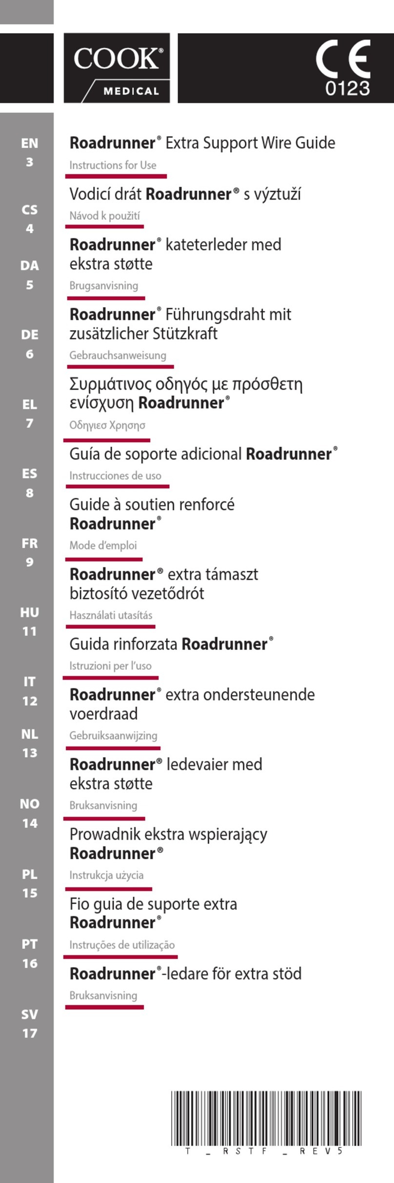 COOK Medical Roadrunner Instructions for use COOK Medical Roadrunner Instructions for use